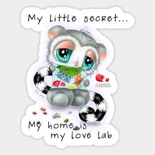 My little secret... My home is my love lab Sticker